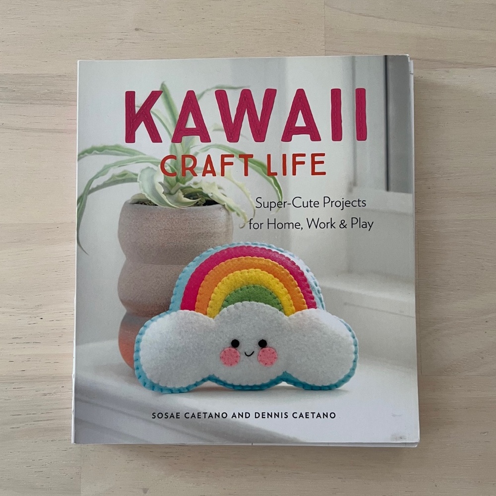 Kawaii Craft Life: Super-Cute Projects for Home, Work, and Play